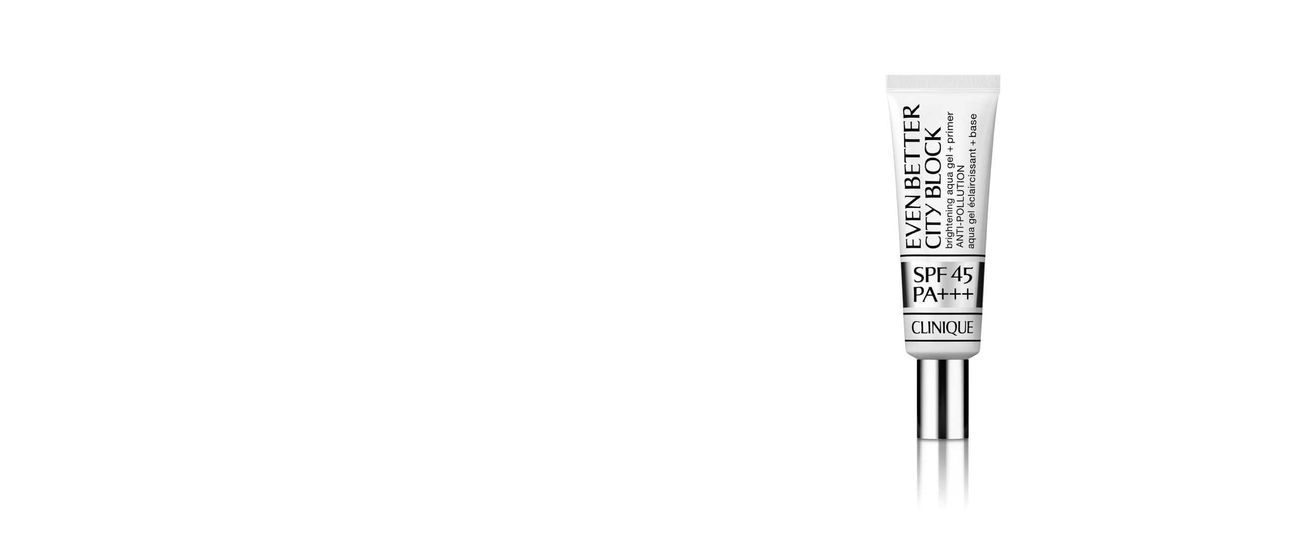 Even Better™ City Block™ Brightening Aqua Gel + Anti-Pollution Primer SPF 45/PA+++